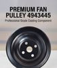 4943445-Fan Pulley-Cummins